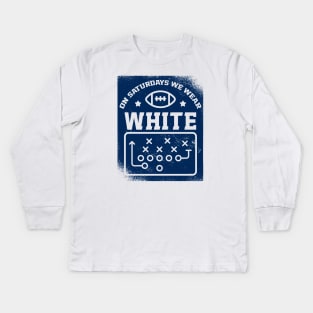 On Saturdays We Wear White // Vintage School Spirit // Go White Kids Long Sleeve T-Shirt